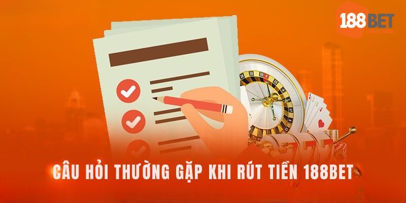 Câu hỏi về vấn đề huỷ giao dịch 188bet