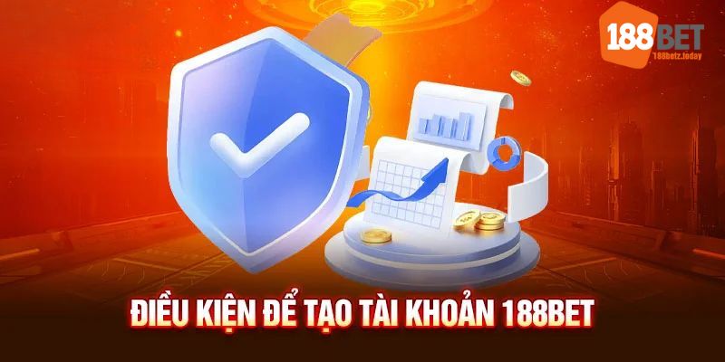 Đáp ứng điều khoản cần khi đăng ký 188bet