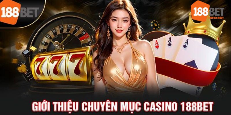 Thế giới cá cược hội tụ tại sảnh casino 188bet