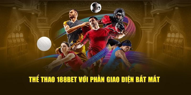 Thể thao 188bet với giao diện cực kì bắt mắt