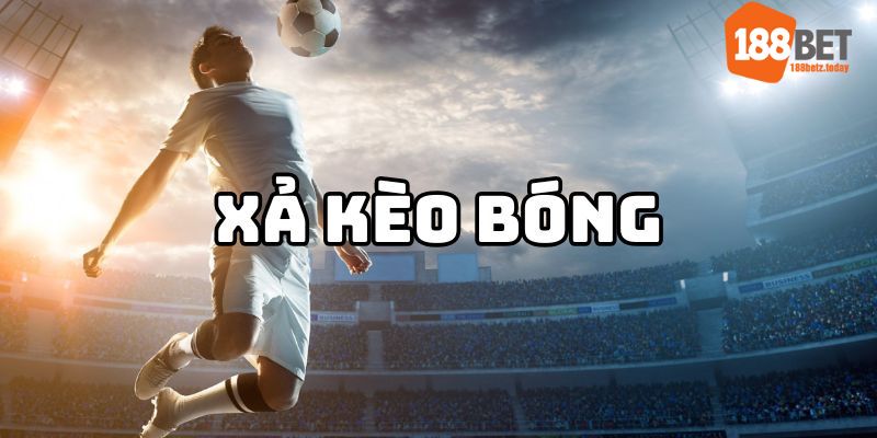 xả kèo bóng